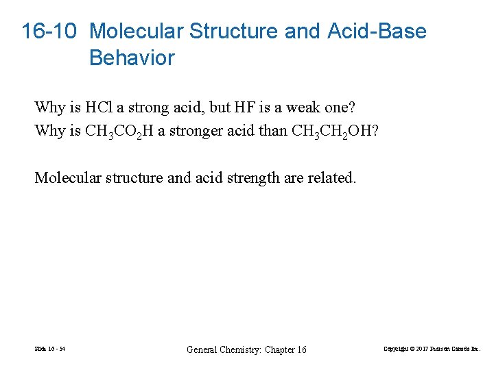 16 -10 Molecular Structure and Acid-Base Behavior Why is HCl a strong acid, but