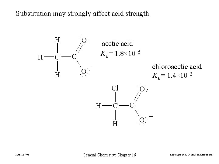 chloroacetic acid Ka = 1. 4× 10− 3 ·· O ·− · ·· H