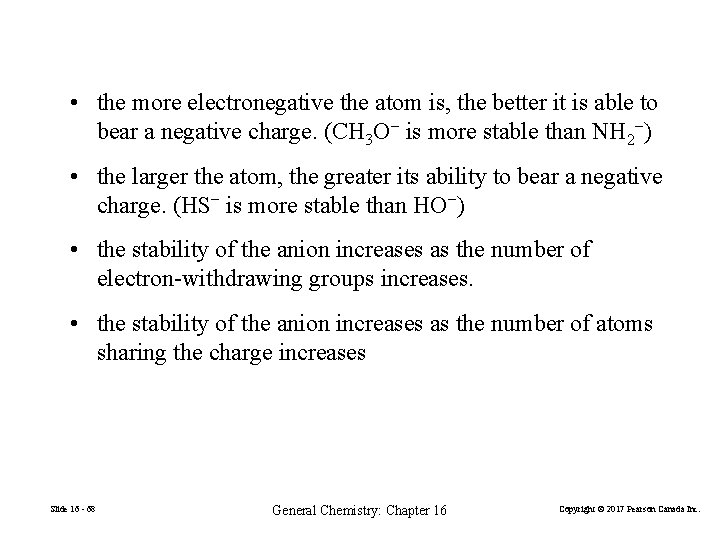  • the more electronegative the atom is, the better it is able to