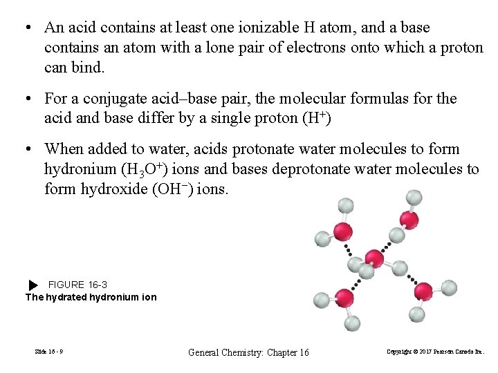  • An acid contains at least one ionizable H atom, and a base