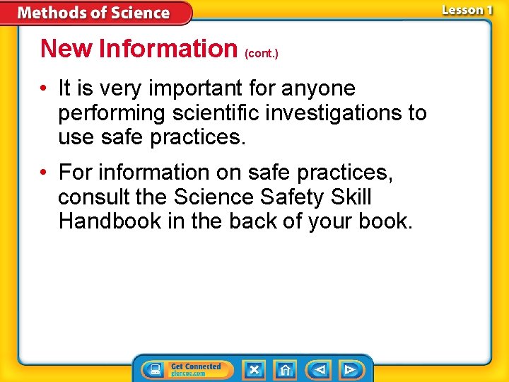 New Information (cont. ) • It is very important for anyone performing scientific investigations