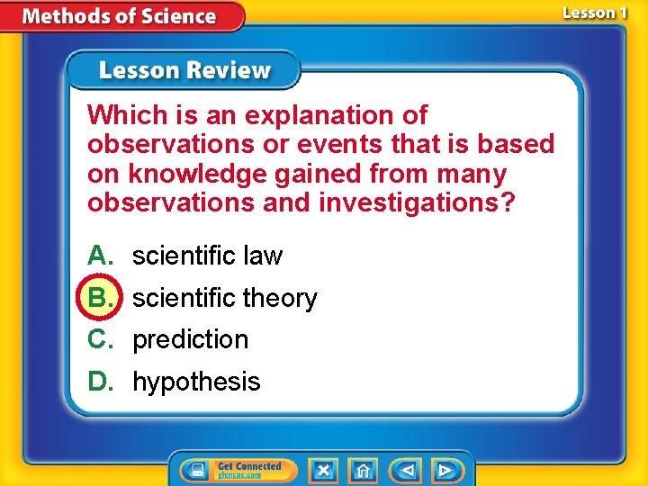 Which is an explanation of observations or events that is based on knowledge gained Which is an explanation of observations or events that is based on knowledge gained