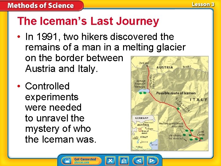 The Iceman’s Last Journey • In 1991, two hikers discovered the remains of a