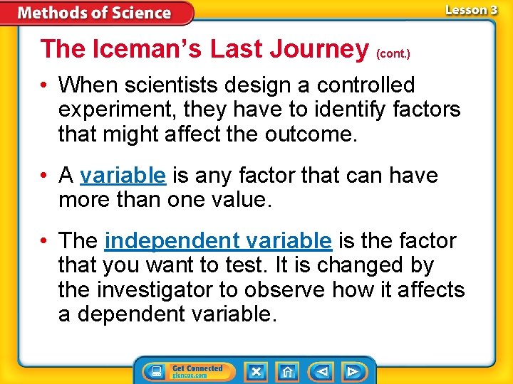 The Iceman’s Last Journey (cont. ) • When scientists design a controlled experiment, they The Iceman’s Last Journey (cont. ) • When scientists design a controlled experiment, they