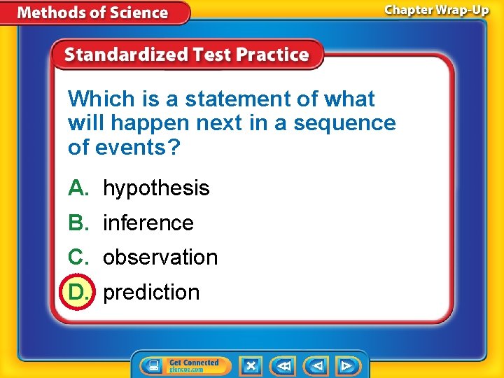 Which is a statement of what will happen next in a sequence of events? Which is a statement of what will happen next in a sequence of events?