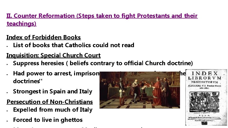 II. Counter Reformation (Steps taken to fight Protestants and their teachings) Index of Forbidden II. Counter Reformation (Steps taken to fight Protestants and their teachings) Index of Forbidden