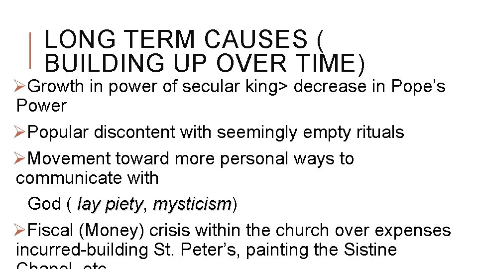 LONG TERM CAUSES ( BUILDING UP OVER TIME) ØGrowth in power of secular king>