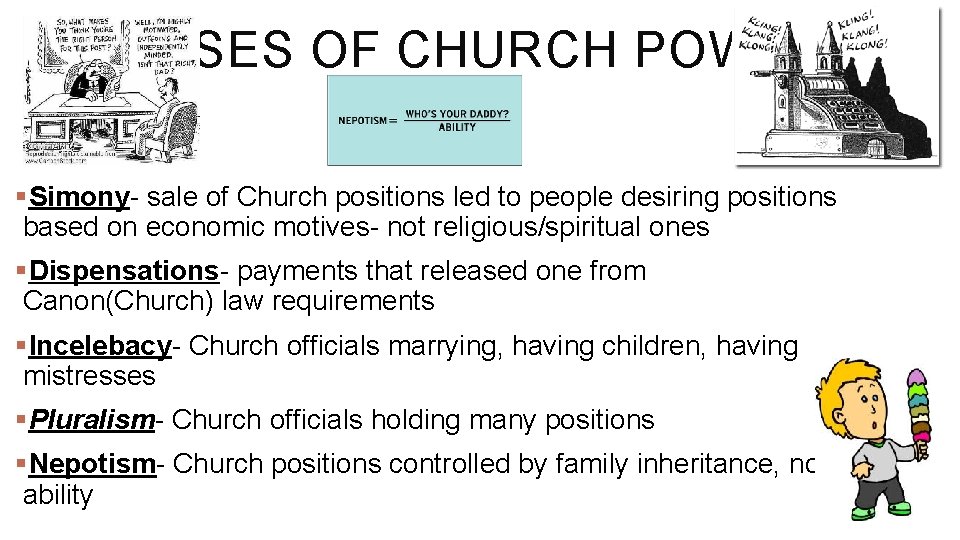ABUSES OF CHURCH POWER §Simony- sale of Church positions led to people desiring positions