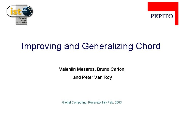  PEPITO Improving and Generalizing Chord Valentin Mesaros, Bruno Carton, and Peter Van Roy