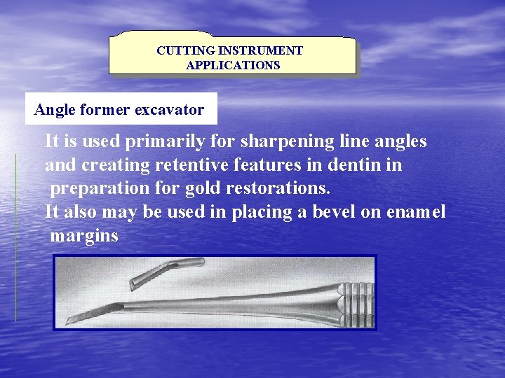 CUTTING INSTRUMENT APPLICATIONS Angle former excavator It is used primarily for sharpening line angles