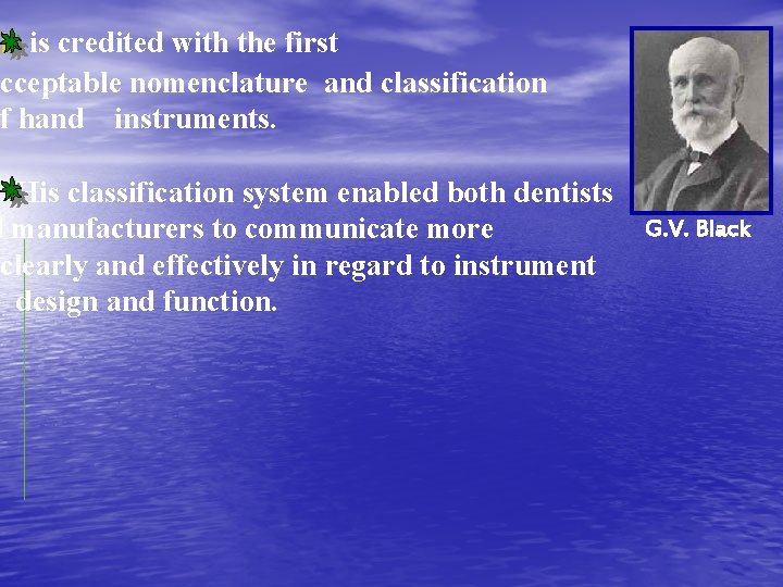 ck is credited with the first acceptable nomenclature and classification of hand instruments. His