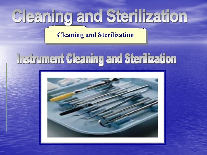 Cleaning and Sterilization 