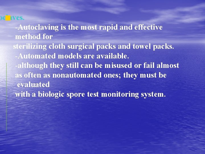 oclaves. -Autoclaving is the most rapid and effective method for sterilizing cloth surgical packs