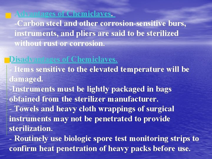 Advantages of Chemiclaves. -Carbon steel and other corrosion-sensitive burs, instruments, and pliers are said