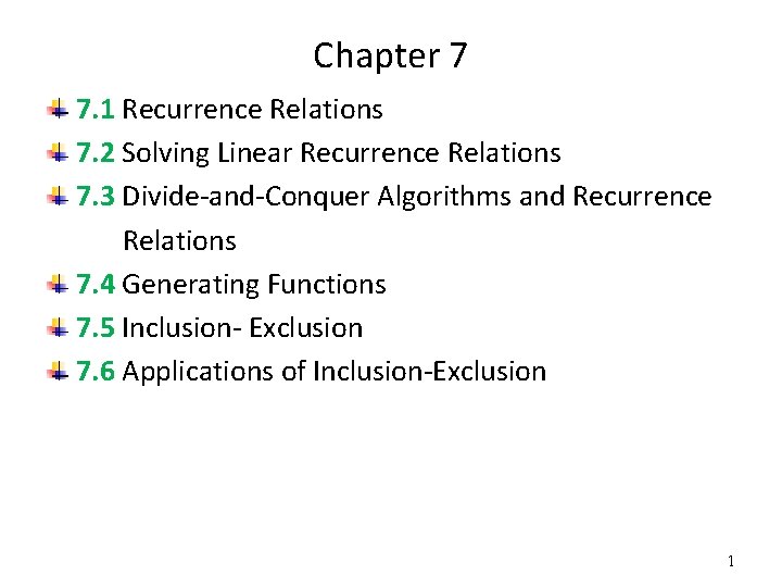 Chapter 7 7. 1 Recurrence Relations 7. 2 Solving Linear Recurrence Relations 7. 3