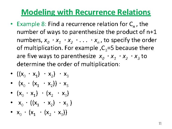 Modeling with Recurrence Relations • Example 8: Find a recurrence relation for Cn ,