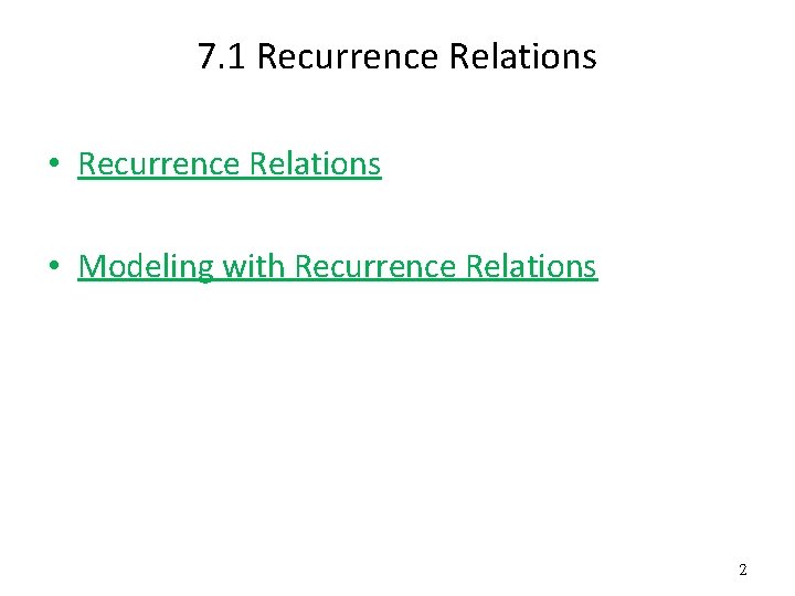 7. 1 Recurrence Relations • Modeling with Recurrence Relations 2 
