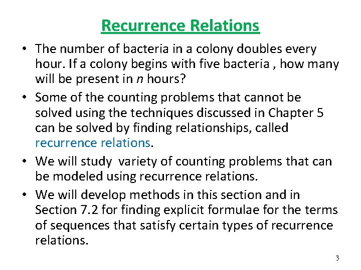 Recurrence Relations • The number of bacteria in a colony doubles every hour. If