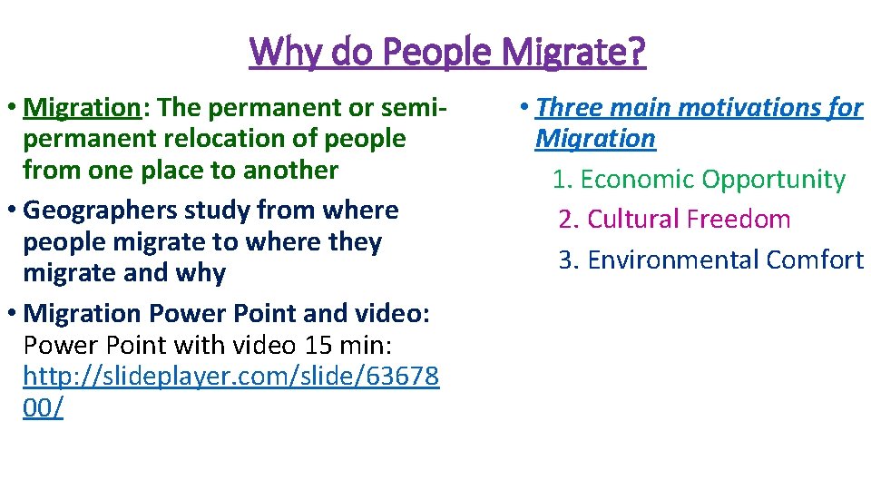 Why do People Migrate? • Migration: The permanent or semipermanent relocation of people from