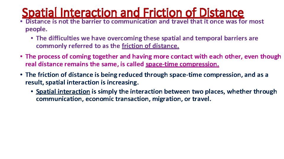 Spatial Interaction and Friction of Distance • Distance is not the barrier to communication