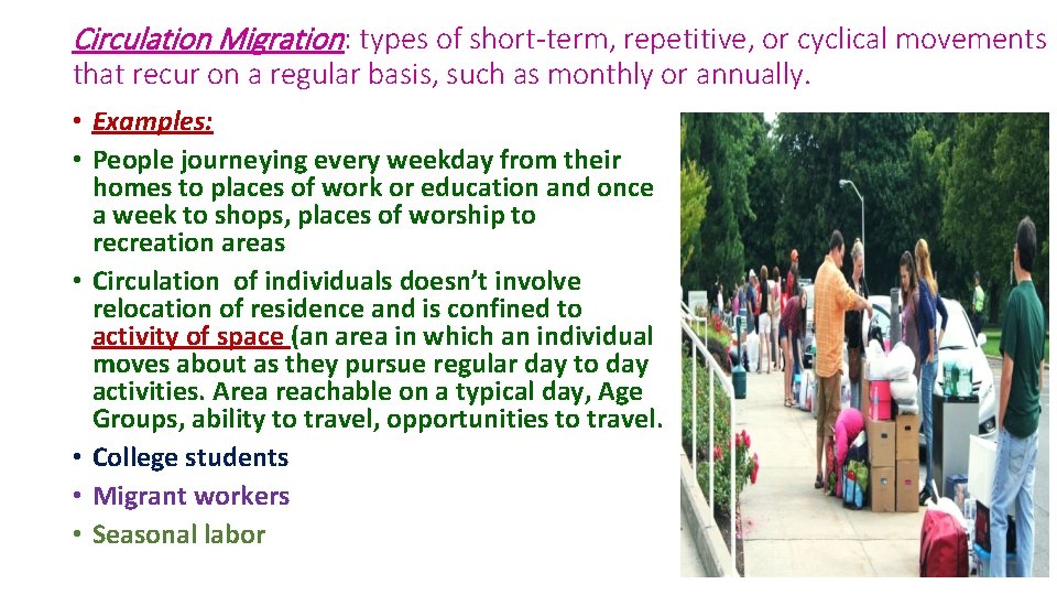 Circulation Migration: types of short-term, repetitive, or cyclical movements that recur on a regular