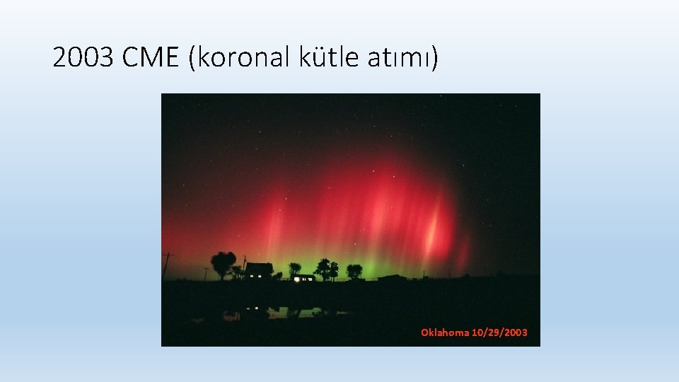 2003 CME (koronal kütle atımı) Oklahoma 10/29/2003 
