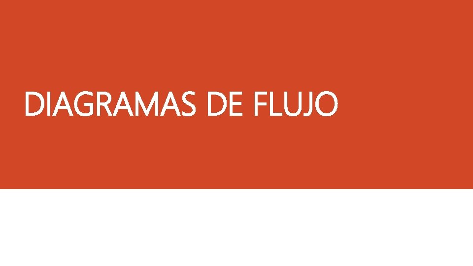 DIAGRAMAS DE FLUJO 