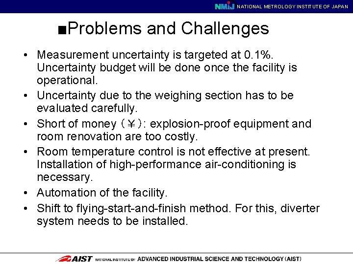 NATIONAL METROLOGY INSTITUTE OF JAPAN ■Problems and Challenges • Measurement uncertainty is targeted at