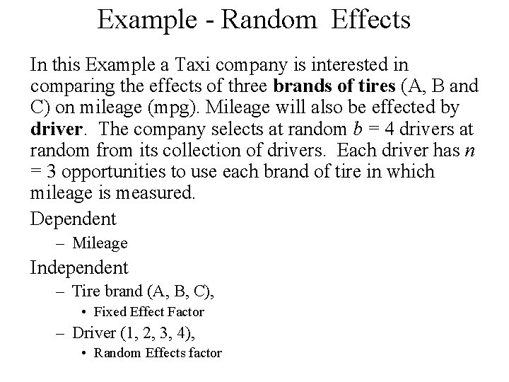 Example - Random Effects In this Example a Taxi company is interested in comparing