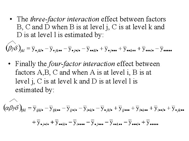  • The three-factor interaction effect between factors B, C and D when B