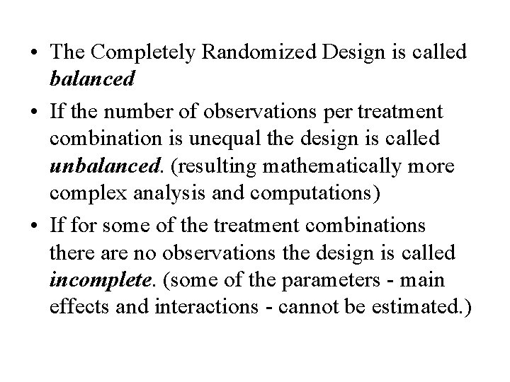  • The Completely Randomized Design is called balanced • If the number of