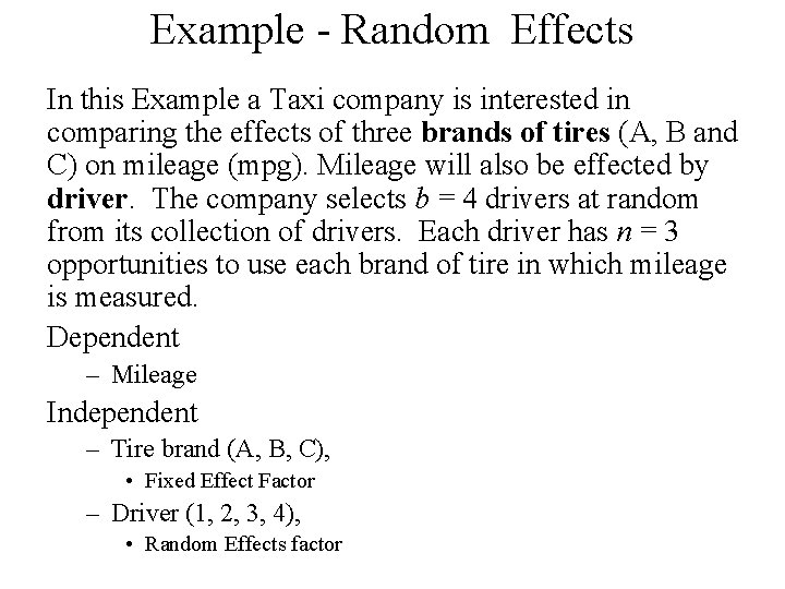 Example - Random Effects In this Example a Taxi company is interested in comparing