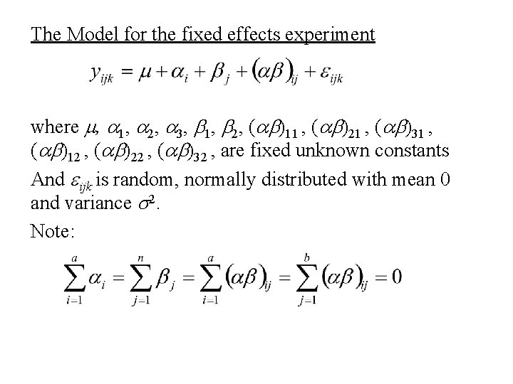 The Model for the fixed effects experiment where m, a 1, a 2, a