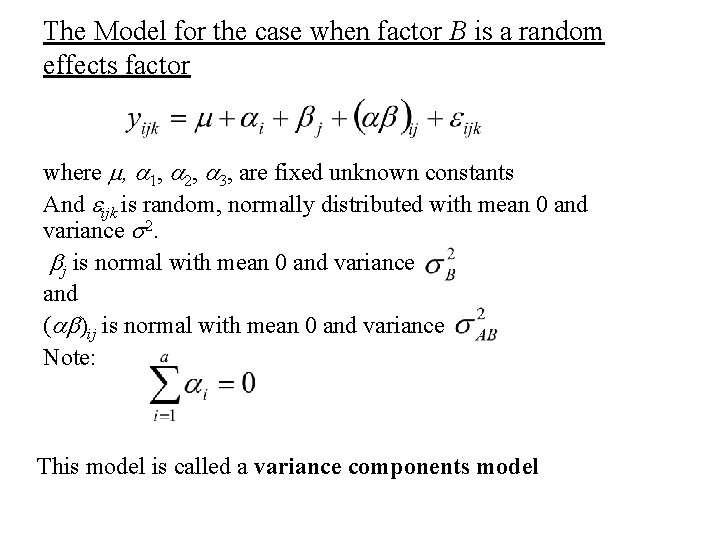 The Model for the case when factor B is a random effects factor where