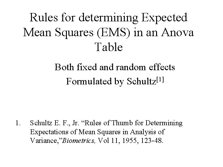 Rules for determining Expected Mean Squares (EMS) in an Anova Table Both fixed and