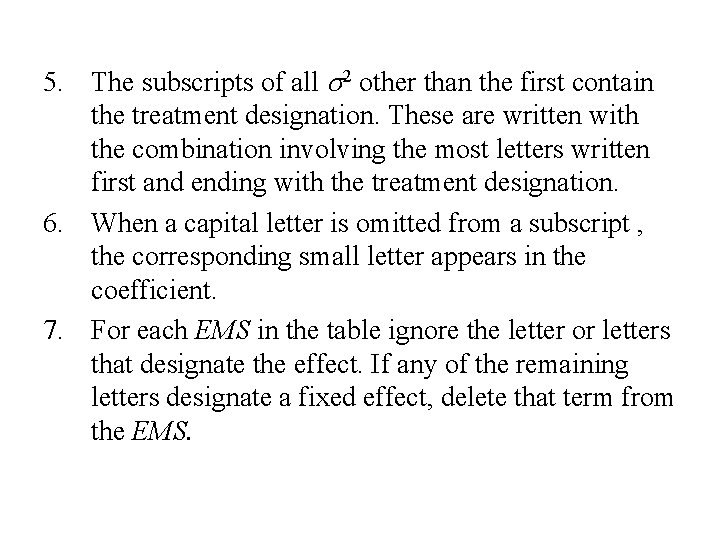 5. The subscripts of all s 2 other than the first contain the treatment