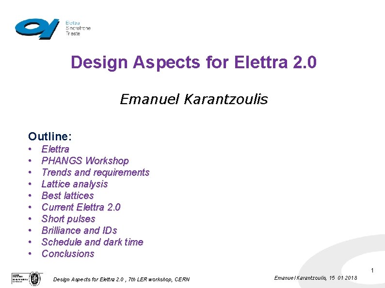 Design Aspects for Elettra 2. 0 Emanuel Karantzoulis Outline: • • • Elettra PHANGS