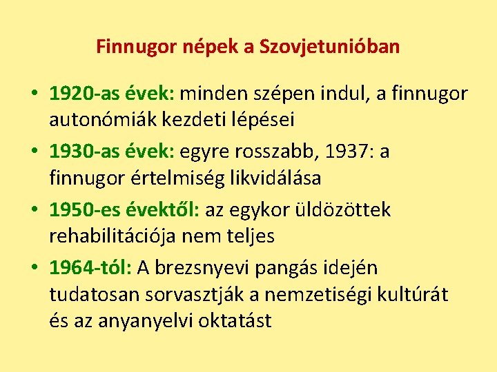 Finnugor népek a Szovjetunióban • 1920 -as évek: minden szépen indul, a finnugor autonómiák