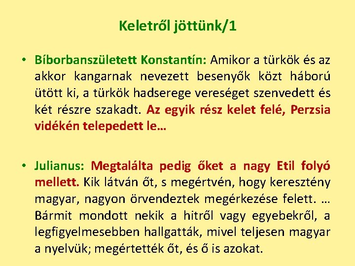 Keletről jöttünk/1 • Bíborbanszületett Konstantín: Amikor a türkök és az akkor kangarnak nevezett besenyők