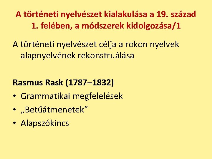 A történeti nyelvészet kialakulása a 19. század 1. felében, a módszerek kidolgozása/1 A történeti