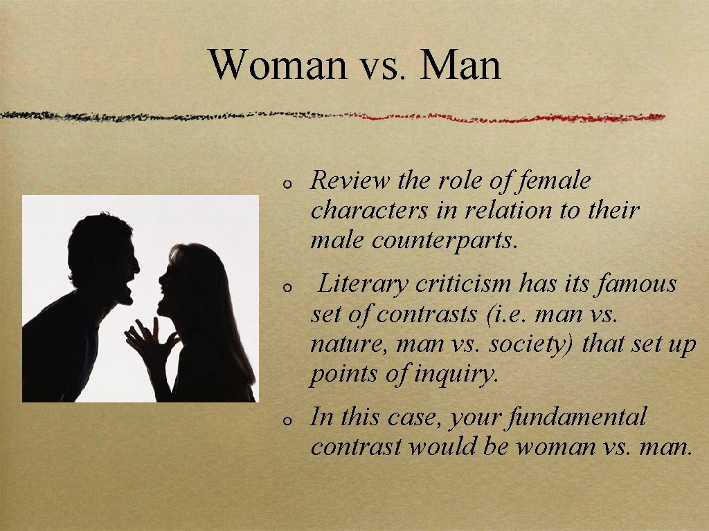 Woman vs. Man Review the role of female characters in relation to their male