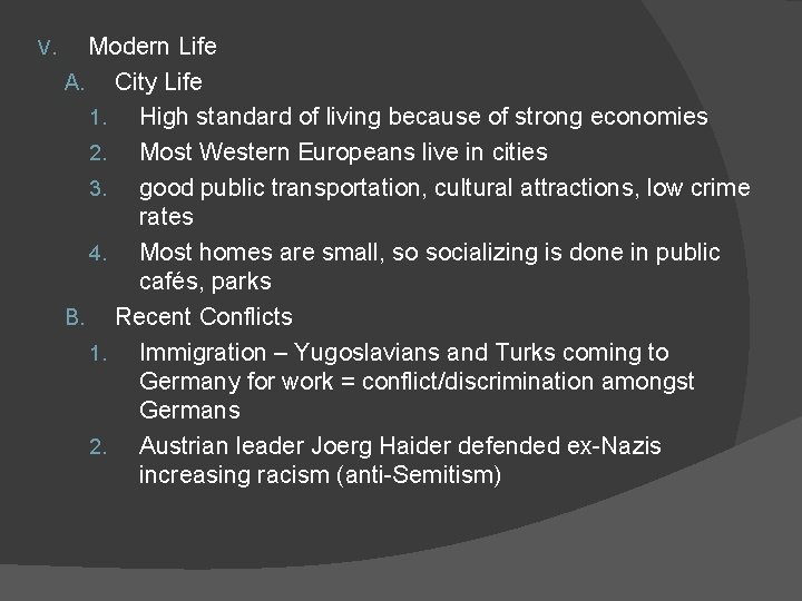 V. Modern Life A. City Life 1. High standard of living because of strong