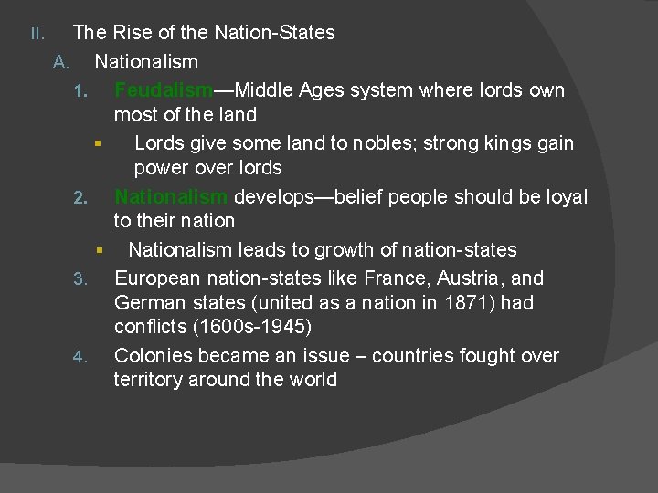 II. The Rise of the Nation-States A. Nationalism 1. Feudalism—Middle Ages system where lords