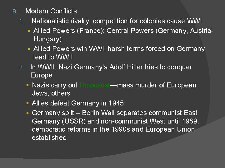 B. Modern Conflicts 1. Nationalistic rivalry, competition for colonies cause WWI § Allied Powers