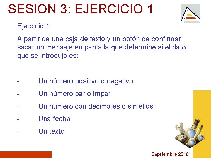 SESION 3: EJERCICIO 1 Ejercicio 1: A partir de una caja de texto y