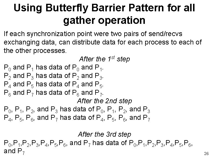 Using Butterfly Barrier Pattern for all gather operation If each synchronization point were two