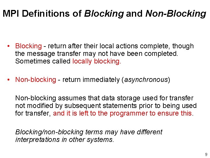 MPI Definitions of Blocking and Non-Blocking • Blocking - return after their local actions