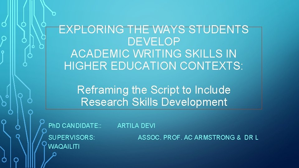 EXPLORING THE WAYS STUDENTS DEVELOP ACADEMIC WRITING SKILLS IN HIGHER EDUCATION CONTEXTS: Reframing the