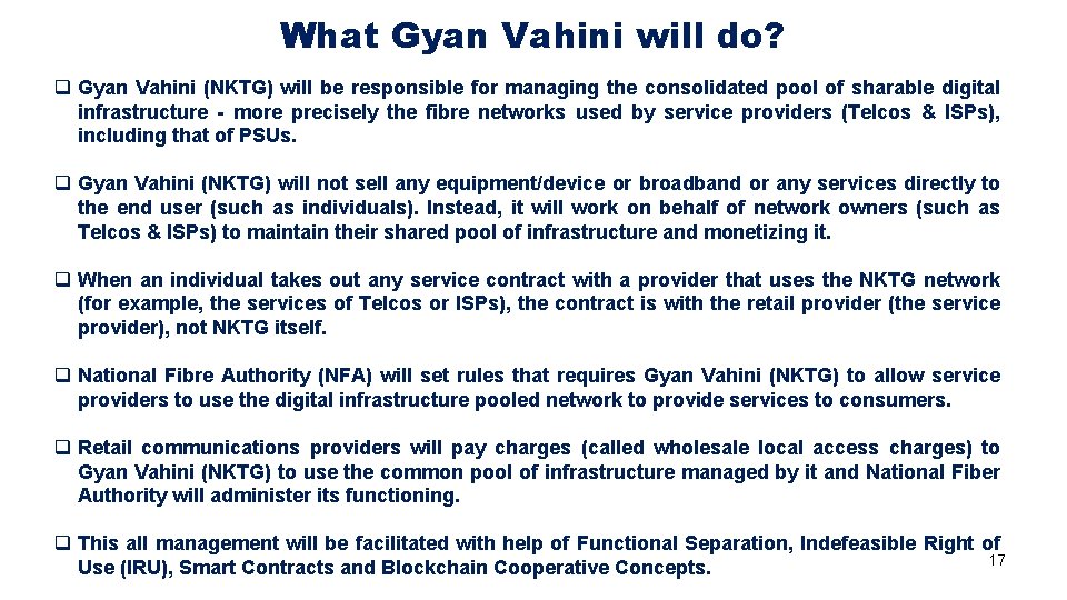 What Gyan Vahini will do? q Gyan Vahini (NKTG) will be responsible for managing
