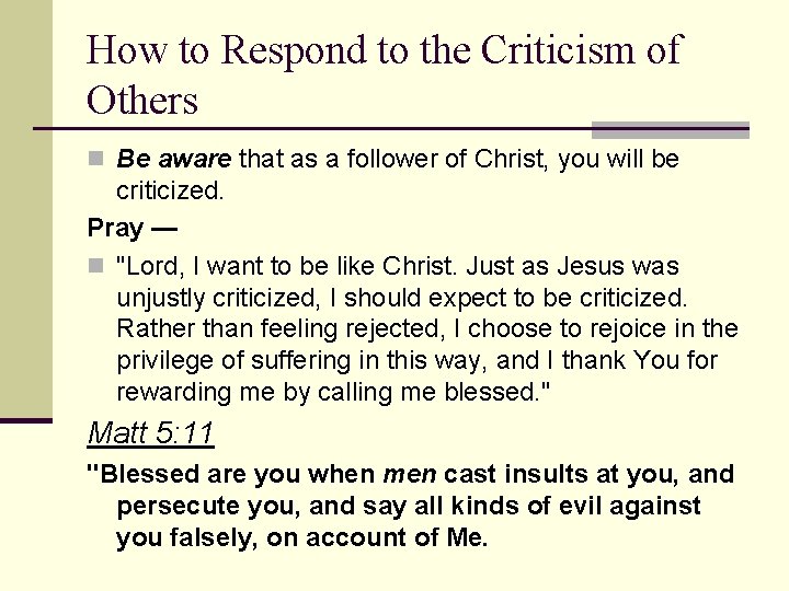 How to Respond to the Criticism of Others n Be aware that as a